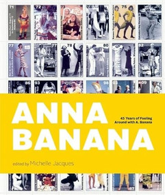 Anna Banana (45 Years of Fooling Around with A. Banana) by Michelle Jacques, 9781927958292