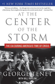 At the Center of the Storm (The CIA During America's Time of Crisis) by George Tenet, 9780061147791