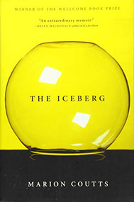 The Iceberg (A Memoir) by Marion Coutts, 9780802124609