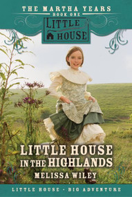 Little House in the Highlands by Melissa Wiley, 9780061148170