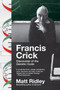 Francis Crick (Discoverer of the Genetic Code) by Matt Ridley, 9780061148453