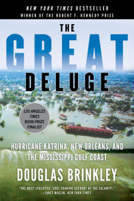The Great Deluge (Hurricane Katrina, New Orleans, and the Mississippi Gulf Coast) by Douglas Brinkley, 9780061148491