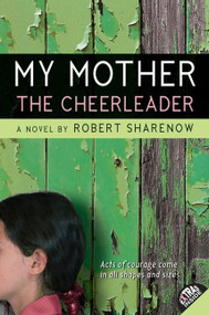 My Mother the Cheerleader by Robert Sharenow, 9780061148989