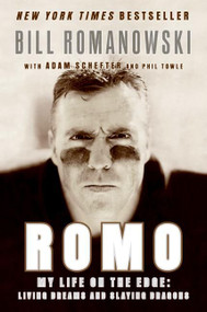 Romo (My Life on the Edge: Living Dreams and Slaying Dragons) by Bill Romanowski, 9780061152177