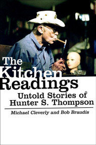 The Kitchen Readings (Untold Stories of Hunter S. Thompson) by Michael Cleverly, Bob Braudis, 9780061159282
