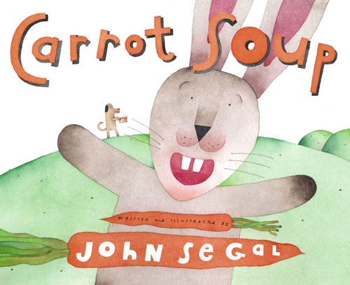 Carrot Soup by John Segal, John Segal, 9780689877025