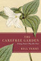 The Carefree Garden (Letting Nature Play Her Part) by Bill Terry, 9781771511261