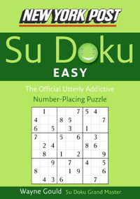 New York Post Easy Sudoku (The Official Utterly Addictive Number-Placing Puzzle) by Wayne Gould, 9780061173387