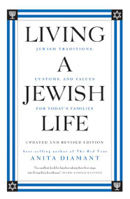 Living a Jewish Life, Updated and Revised Edition (Jewish Traditions, Customs, and Values for Today's Families) by Anita Diamant, Howard Cooper, 9780061173646