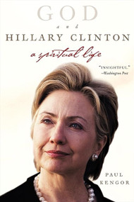 God and Hillary Clinton (A Spiritual Life) by Paul Kengor, 9780061189258