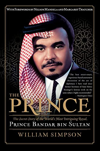 The Prince (The Secret Story of the World's Most Intriguing Royal, Prince Bandar bin Sultan) by William Simpson, 9780061189425
