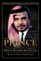 The Prince (The Secret Story of the World's Most Intriguing Royal, Prince Bandar bin Sultan) by William Simpson, 9780061189425