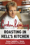 Roasting in Hell's Kitchen (Temper Tantrums, F Words, and the Pursuit of Perfection) by Gordon Ramsay, 9780061191985