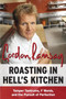 Roasting in Hell's Kitchen (Temper Tantrums, F Words, and the Pursuit of Perfection) by Gordon Ramsay, 9780061191985