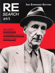 RE/Search 4/5: William S. Burroughs, Throbbing Gristle, Brion Gysin by William S. Burroughs, Throbbing Gristle, Brion Gysin, V. Vale, 9781889307152