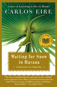 Waiting for Snow in Havana (Confessions of a Cuban Boy) by Carlos Eire, 9780743246415