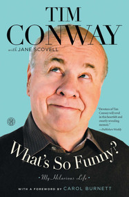 What's So Funny? (My Hilarious Life) by Tim Conway, Jane Scovell, Carol Burnett, 9781476726533