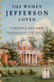 The Women Jefferson Loved by Virginia Scharff, 9780061227080