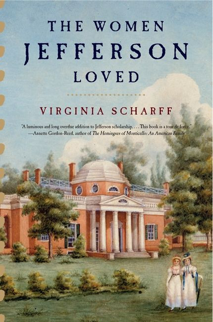 The Women Jefferson Loved by Virginia Scharff, 9780061227080