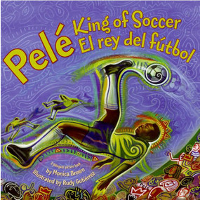 Pele, King of Soccer/Pele, El rey del futbol (Bilingual English-Spanish) by Monica Brown, Rudy Gutierrez, 9780061227790