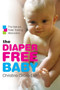 The Diaper-Free Baby (The Natural Toilet Training Alternative) by Christine Gross-Loh, 9780061229701