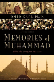 Memories of Muhammad (Why the Prophet Matters) by Omid Safi, 9780061231353