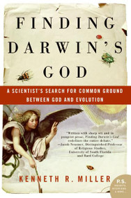 Finding Darwin's God (A Scientist's Search for Common Ground Between God and Evolution) by Kenneth R. Miller, 9780061233500