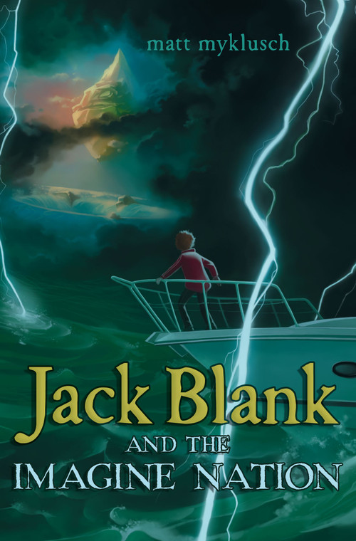 Jack Blank and the Imagine Nation by Matt Myklusch, 9781416995616