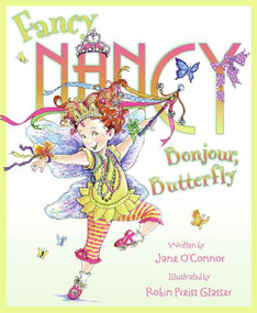 Fancy Nancy: Bonjour, Butterfly by Jane O'Connor, Robin Preiss Glasser, 9780061235887