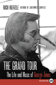 The Grand Tour (The Life and Music of George Jones) - 9780062370402 by Rich Kienzle, 9780062370402