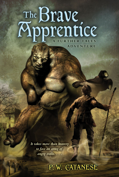 The Brave Apprentice (A Further Tales Adventure) by P. W. Catanese, 9780689871740