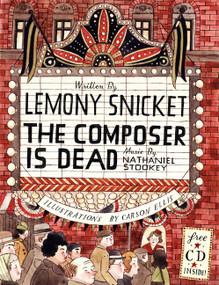 The Composer Is Dead by Lemony Snicket, Carson Ellis, 9780061236273