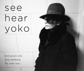 See Hear Yoko by Bob Gruen, Jody Denberg, 9780062370709