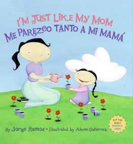 I'm Just Like My Mom; I'm Just Like My Dad/Me parezco tanto a mi mama; Me parez (Bilingual Spanish-English) by Jorge Ramos, Akemi Gutierrez, 9780061239687
