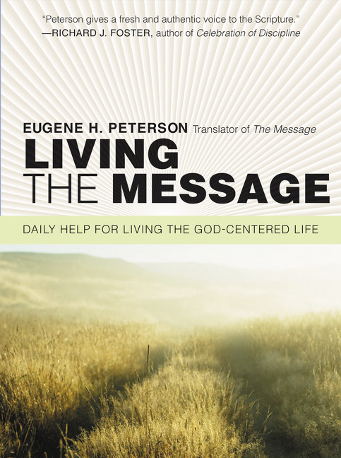 Living the Message (Daily Help For Living the God-Centered Life) by Eugene H. Peterson, 9780061240362
