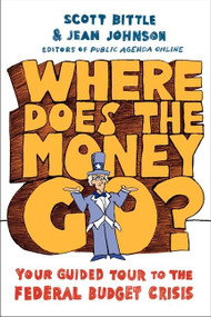 Where Does the Money Go? (Your Guided Tour to the Federal Budget Crisis) by Scott Bittle, Jean Johnson, 9780061241871