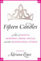 Fifteen Candles (15 Tales of Taffeta, Hairspray, Drunk Uncles, and other Quinceanera Stories) by Adriana V. Lopez, 9780061241925