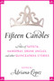 Fifteen Candles (15 Tales of Taffeta, Hairspray, Drunk Uncles, and other Quinceanera Stories) by Adriana V. Lopez, 9780061241925
