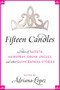 Fifteen Candles (15 Tales of Taffeta, Hairspray, Drunk Uncles, and other Quinceanera Stories) by Adriana V. Lopez, 9780061241925