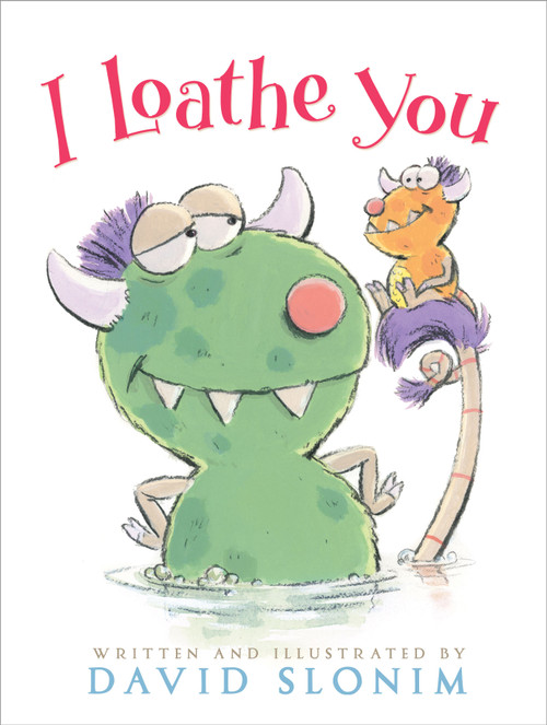 I Loathe You by David Slonim, David Slonim, 9781442422445