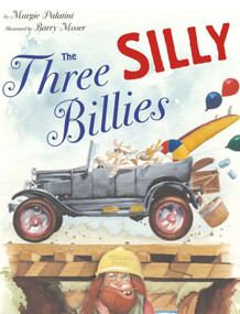 The Three Silly Billies by Margie Palatini, Barry Moser, 9780689858628