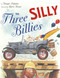 The Three Silly Billies by Margie Palatini, Barry Moser, 9780689858628