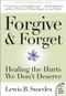 Forgive and Forget (Healing the Hurts We Don't Deserve) by Lewis B. Smedes, 9780061285820
