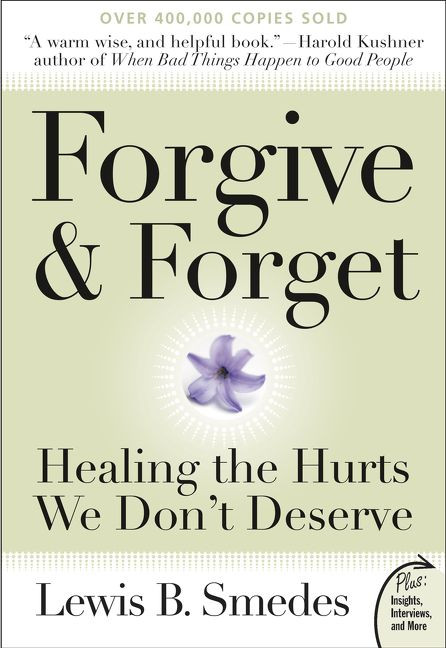 Forgive and Forget (Healing the Hurts We Don't Deserve) by Lewis B. Smedes, 9780061285820