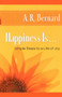 Happiness Is . . . (Simple Steps to a Life of Joy) by A. R. Bernard, 9781451629224
