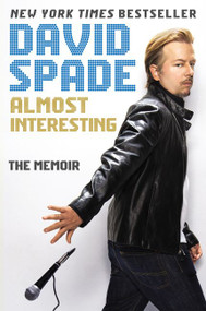 Almost Interesting (The Memoir) by David Spade, 9780062376992
