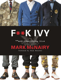 F--k Ivy and Everything Else by Mark McNairy, 9780062377401