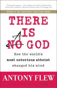 There Is a God (How the World's Most Notorious Atheist Changed His Mind) by Antony Flew, Roy Abraham Varghese, 9780061335303