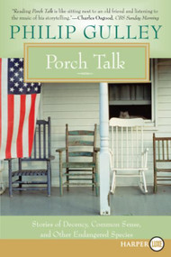 Porch Talk (Stories of Decency, Common Sense, and Other Endangered Species) - 9780061340239 by Philip Gulley, 9780061340239