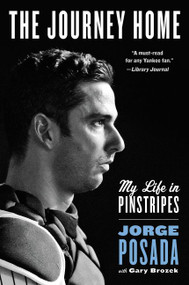 The Journey Home (My Life in Pinstripes) by Jorge Posada, 9780062379634